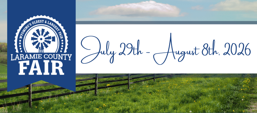 Laramie County Fair will be held July 29th through August 8th 2026.